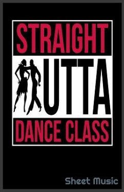 Straight Outta Dance Class Sheet Music - Creative Journals, Zone