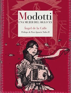 Modotti : una mujer del siglo XX - Taibo, Paco Ignacio - II -; Calle, Ángel De La