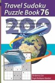 Travel Sudoku Puzzle Book 76