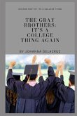 The Gray Brothers: It's A College Thing Again