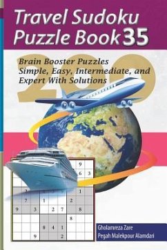 Travel Sudoku Puzzle Book 35: 200 Brain Booster Puzzles - Simple, Easy, Intermediate, and Expert with Solutions - Malekpour Alamdari, Pegah; Zare, Gholamreza