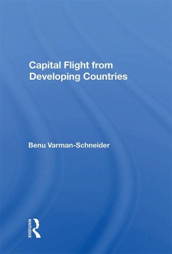 Capital Flight from Developing Countries (eBook, ePUB) - Varman-Schneider, Benu Capital Flight from Developing Countries (eBook, ePUB) - Varman-Schneider, Benu