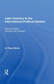 Latin America In The International Political System (eBook, PDF) Latin America In The International Political System (eBook, PDF)