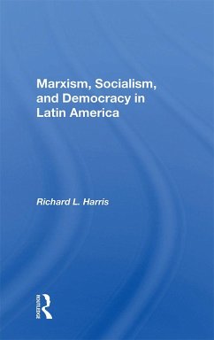 Marxism, Socialism, And Democracy In Latin America (eBook, PDF)