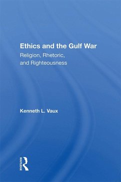 Ethics and the Gulf War (eBook, ePUB) Cover Ethics and the Gulf War (eBook, ePUB)