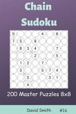 Chain Sudoku - 200 Master Puzzles 8x8 Vol.16