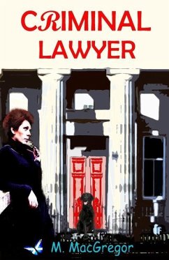 Criminal Lawyer - a murder mystery set in Scotland: Scottish Crime Fiction - Macgregor, M.