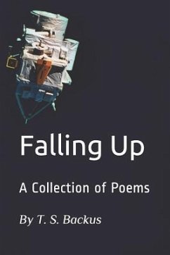 Falling Up: A Collection of Poems - Backus, T. S.