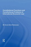 Constitutional Functions and Constitutional Problems of International Economic Law (eBook, ePUB) Constitutional Functions and Constitutional Problems of International Economic Law (eBook, ePUB)
