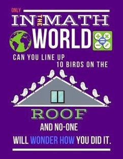 Only in the Math World Can You Line Up 10 Birds on the Roof: Large Size Square Grid Coordinate and Quadrille Paper. Great for School, Students, Teache - Publishing, Ts