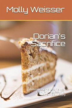 Dorian's Sacrifice: An Erotic Big Handsome Man (Bhm) and Big Beautiful Woman (Bbw) Story - Weisser, Molly