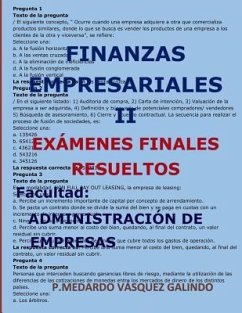 Finanzas Empresariales II-Exámenes Finales Resueltos: Facultad: Administración de Empresas - Vasquez Galindo, P. Medardo
