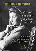 La vida es bella a pesar de todo : las claves de la espiritualidad de Etty Hillesum