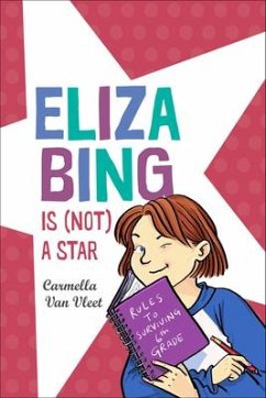 Eliza Bing Is (Not) a Star - Vleet, Carmella Van