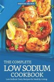 The Complete Low Sodium Cookbook: Low Sodium Tasty Recipes for Healthy Living