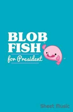 Blob Fish for President Sheet Music - Creative Journals, Zone