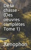 de la Chasse - (Des Oeuvres Complètes Tome 1)