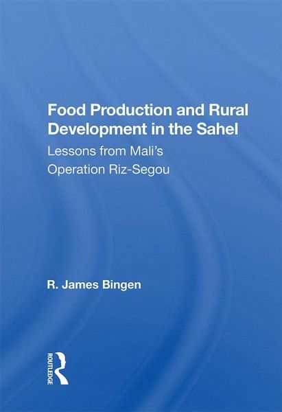Food Production and Rural Development in the Sahel (eBook, ePUB) Food Production and Rural Development in the Sahel (eBook, ePUB)