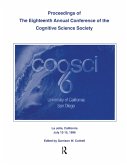 Proceedings of the Eighteenth Annual Conference of the Cognitive Science Society (eBook, PDF) Proceedings of the Eighteenth Annual Conference of the Cognitive Science Society (eBook, PDF)
