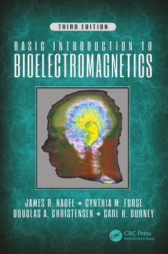 Basic Introduction to Bioelectromagnetics, Third Edition (eBook, ePUB) - Furse, Cynthia; Christensen, Douglas A.; Durney, Carl H.; Nagel, James