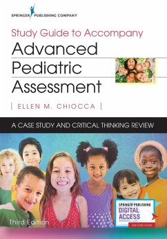 Study Guide to Accompany Advanced Pediatric Assessment - Chiocca, Ellen M. APRN CPNP-PC