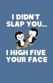 I Didn't Slap You I High Five Your Face Sheet Music