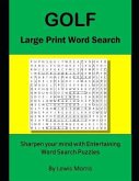 Golf Large Print Word Search: Sharpen Your Mind with Entertaining Word Search Puzzles