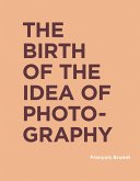 The Birth of the Idea of Photography
