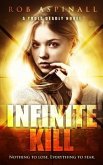 Infinite Kill: (truly Deadly Book 2: Spy and Assassin Action Thriller Series)