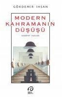 Modern Kahramanin Düsüsü - Ihsan, Gökdemir