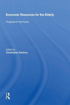 Economic Resources For The Elderly (eBook, PDF) - Garbacz, Christopher