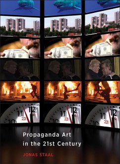 Propaganda Art in the 21st Century - Staal, Jonas (Artist, Studio Jonas Staal)