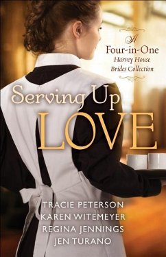 Serving Up Love - Peterson, Tracie; Witemeyer, Karen; Jennings, Regina