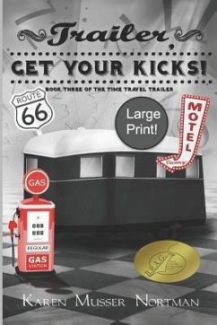 Trailer, Get Your Kicks: (large Print) - Nortman, Karen Musser