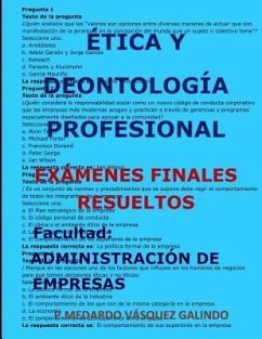 Ética Y Deontología Profesional-Exámenes Finales Resueltos: Facultad: Administración de Empresas - Vasquez Galindo, P. Medardo