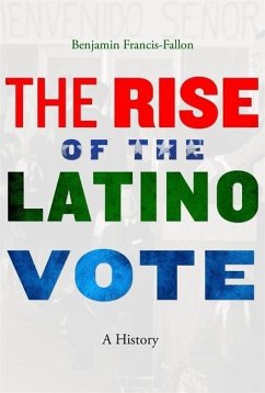 Rise of the Latino Vote - Francis-Fallon, Benjamin
