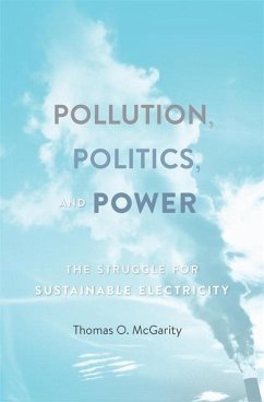 Pollution, Politics, and Power - McGarity, Thomas O.
