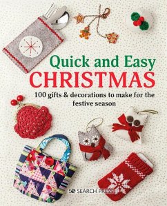Quick and Easy Christmas: 100 Gifts & Decorations to Make for the Festive Season - Studio, Search Press