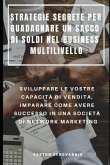 Strategie Segrete Per Guadagnare Un Sacco Di Soldi Nel Business Multilivello