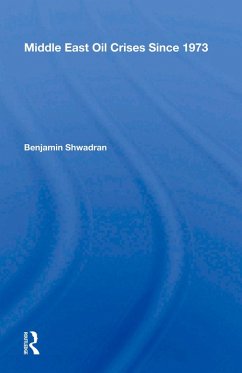 Middle East Oil Crises Since 1973 (eBook, PDF) - Shwadran, Benjamin