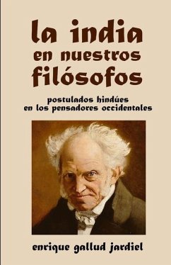 La India en nuestros filósofos: Postulados hindúes en los pensadores occidentales - Gallud Jardiel, Enrique