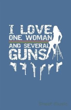 I Love One Women and Several Guns Sheet Music - Creative Journals, Zone