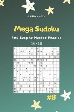 Mega Sudoku - 400 Easy to Master Puzzles 16x16 Vol.8 - Smith, David