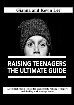 Raising Teenagers, The Ultimate Guide - Lee, Kevin; Lee, Gianna