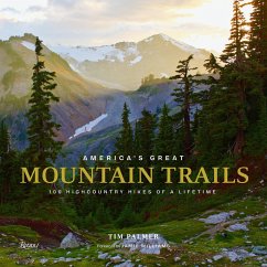America's Great Mountain Trails: 100 Highcountry Hikes of a Lifetime - Palmer, Tim