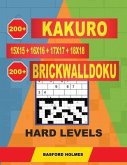 200 Kakuro 15x15 + 16x16 + 17x17 + 18x18 + 200 Brickwalldoku Hard Levels.: Holmes Is a Collection of the Right Classic Sudoku for Canceling Your Mind.