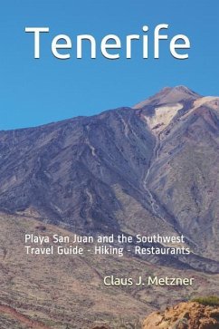 Tenerife: Playa San Juan and the Southwest of Tenerife - Metzner, Paula M.; Metzner, Claus J.