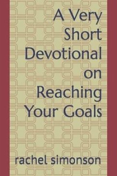 A Very Short Devotional on Reaching Your Goals - Simonson, Rachel