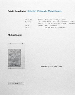 Public Knowledge: Selected Writings by Michael Asher - Asher, Michael