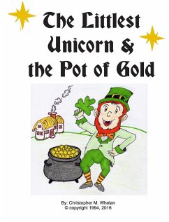 Littlest Unicorn and the Pot of Gold - Whelan, Christopher M